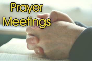 PRAYER MEETINGS