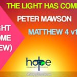 Sunday 25 April 2021 | Peter Mawson | The Light Has Come