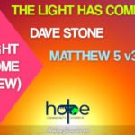 Sunday 6 June 2021 | Pastor Dave | The Light Has Come – Part 8