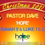 Sunday 12 December 2021 | Pastor Dave | Hope (Carol Service Message)