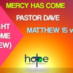 Sunday 3 April 2022 | Pastor Dave | Mercy Has Come
