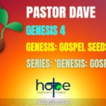 Sunday 22 May 2022 | Pastor Dave | Genesis: Gospel Seeds – Part 5
