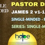 Sunday 31 July 2022 | Pastor Dave | Single-Minded – Part 4