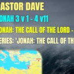 Sunday 15 January 2023 | Pastor Dave | Jonah: The Call Of The Lord – Part 3