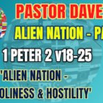 Sunday 4 June 2023 | Pastor Dave | Alien Nation – Part 6