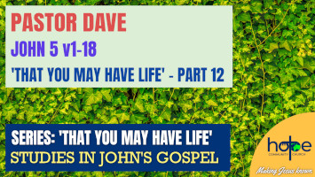 Sunday 10 March 2024 | Pastor Dave | That You May Have Life – Part 12