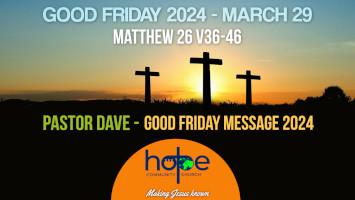 Good Friday 29 March 2024 | Pastor Dave | Good Friday Message 2024