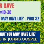 Sunday 29 September 2024 | Pastor Dave | That You May Have Life – Part 32
