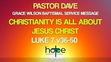 Sunday 13 July 2025 | Pastor Dave | Christianity Is All About Jesus Christ