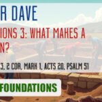 Sunday 17 August 2025 | Pastor Dave | Foundations 3 – What Makes A Christian?