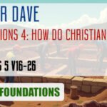 Sunday 24 August 2025 | Pastor Dave | Foundations 4 – How Do Christians Live?