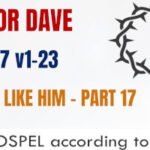 Sunday 17 May 2026 | Pastor Dave | No One Like Him – Part 17