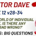 Sunday 26 July 2026 | Pastor Dave | In A World Of Individual Choice, Is There Any Right And Wrong?