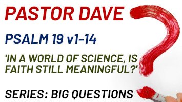 Sunday 28 June 2026 | Pastor Dave | In A World Of Science, Is Faith Still Meaningful?