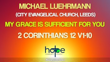 Sunday 30 August 2026 | Michael Luehrmann | ‘My Grace Is Sufficient for You’